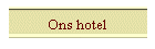 Ons hotel